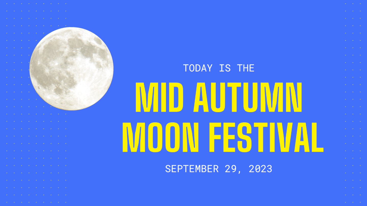 Graphic with a full moon on a blue background and a title "Today is the Mid Autumn Moon Festival September 29, 2023"