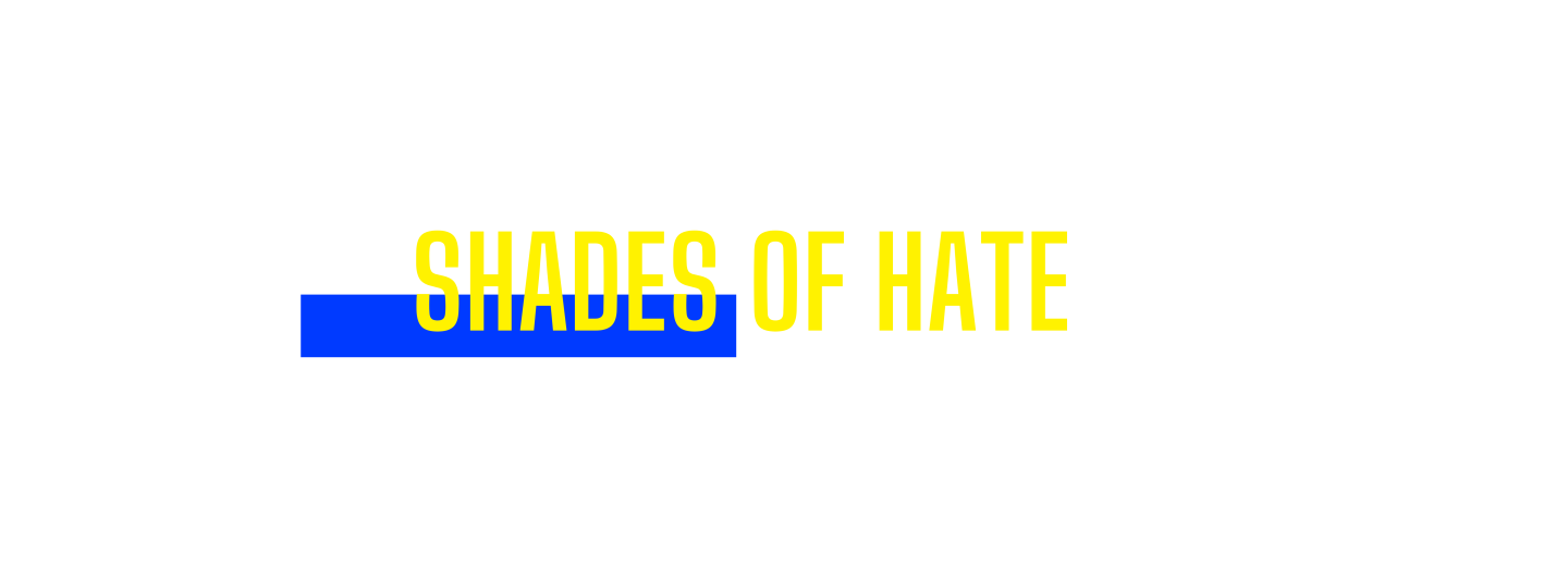 Shades of Hate